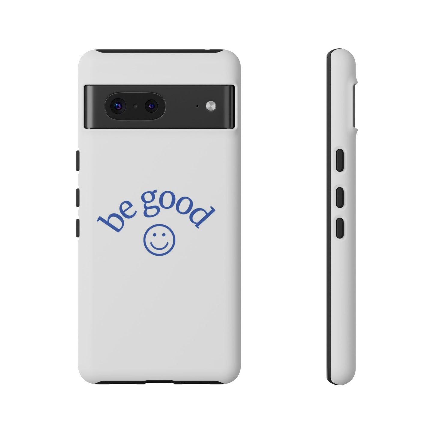 Simple Be Good Phone Case