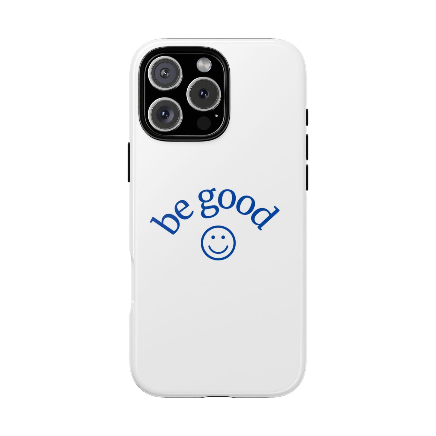 Simple Be Good Phone Case