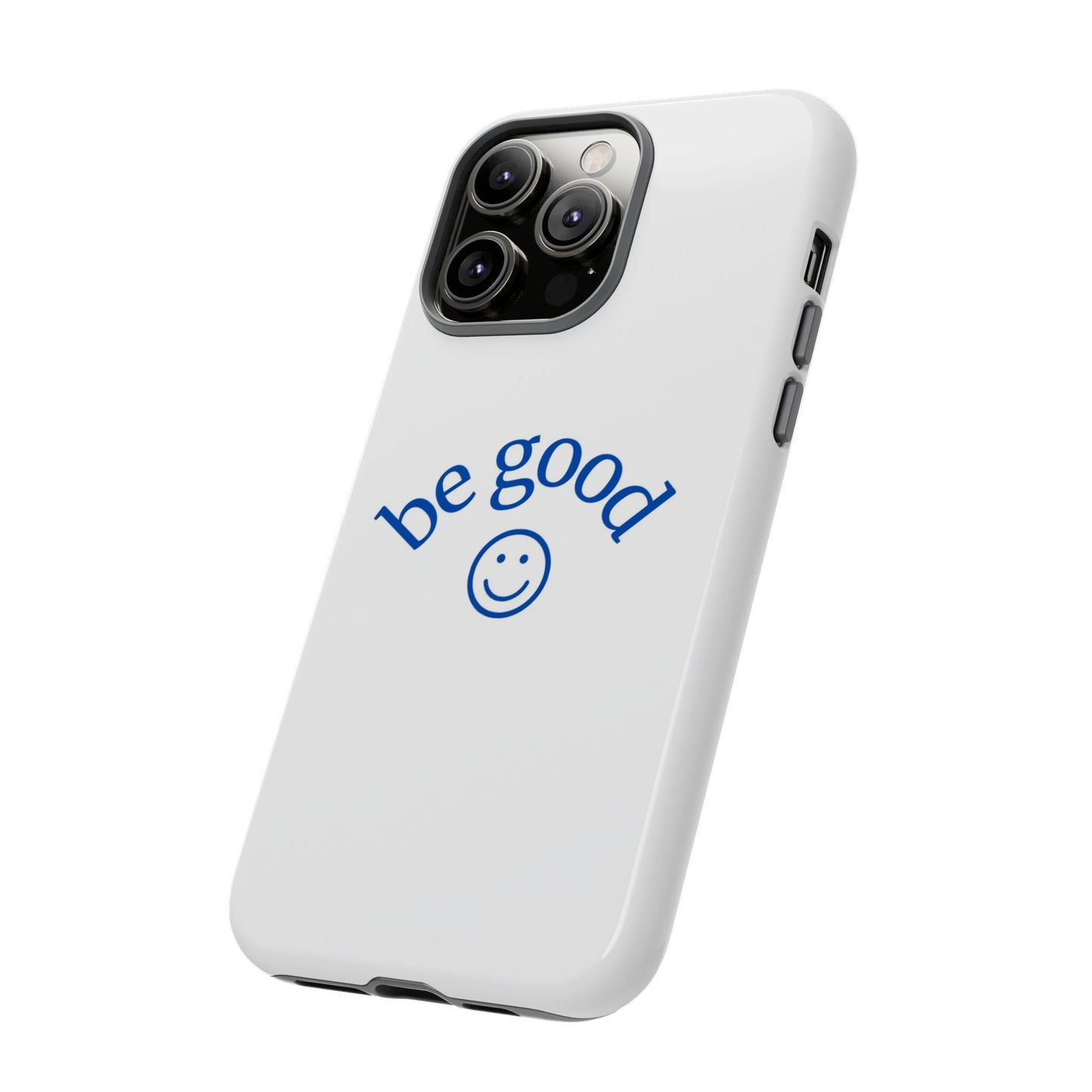 Simple Be Good Phone Case