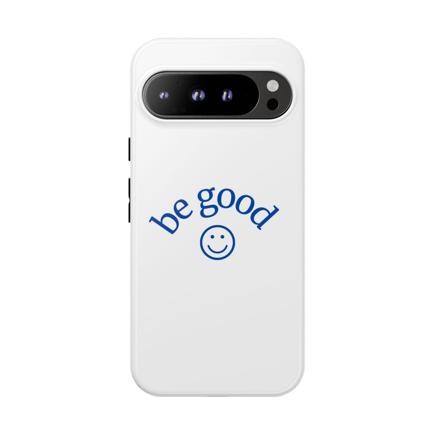 Simple Be Good Phone Case