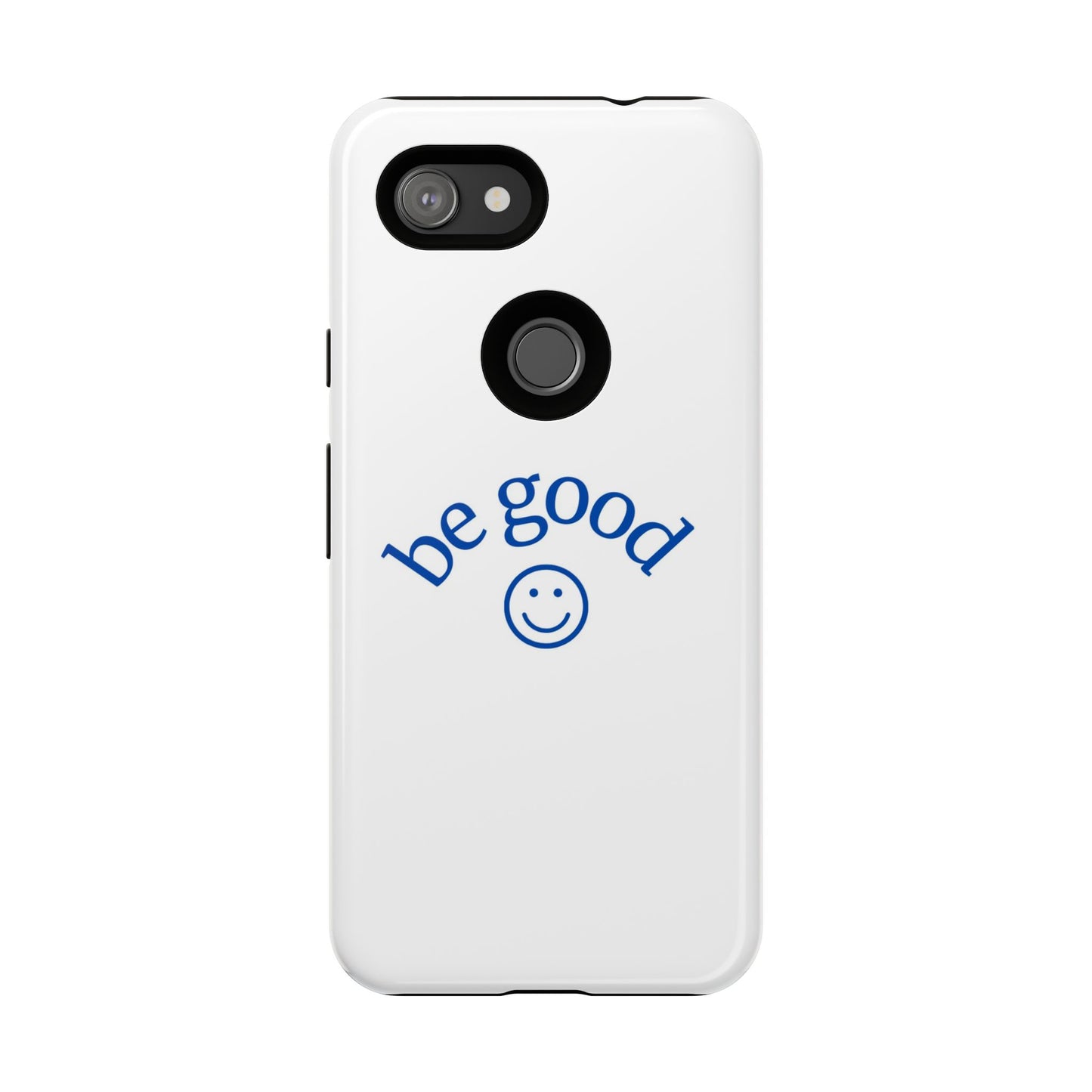 Simple Be Good Phone Case