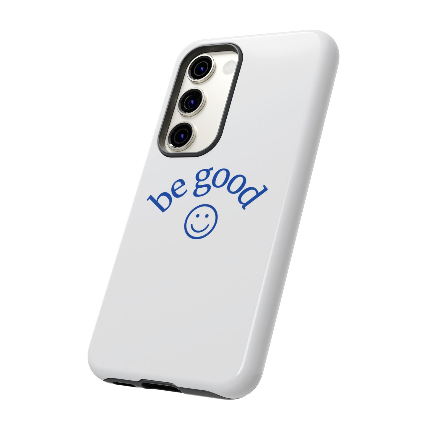 Simple Be Good Phone Case