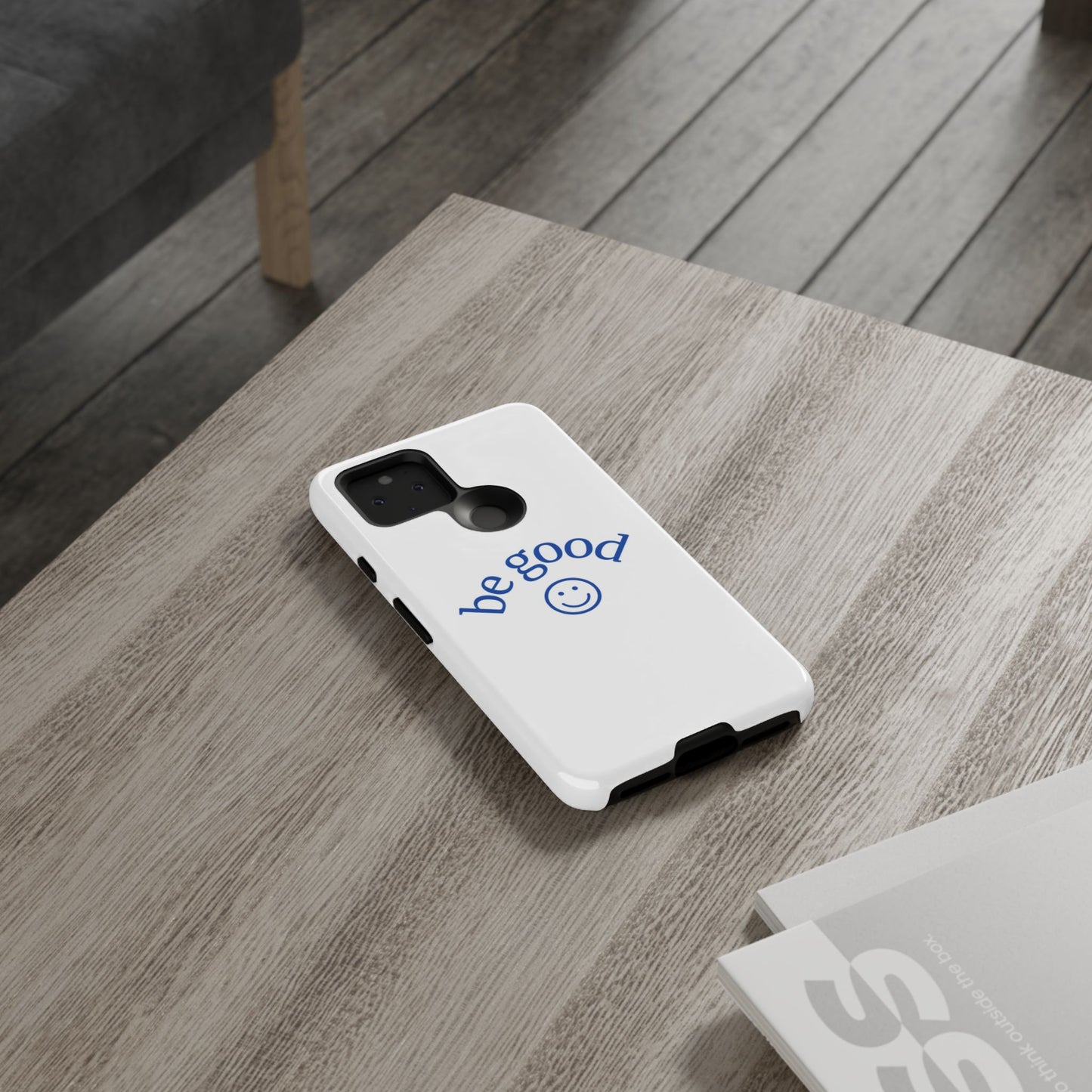 Simple Be Good Phone Case