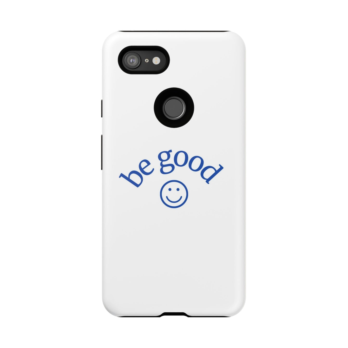 Simple Be Good Phone Case