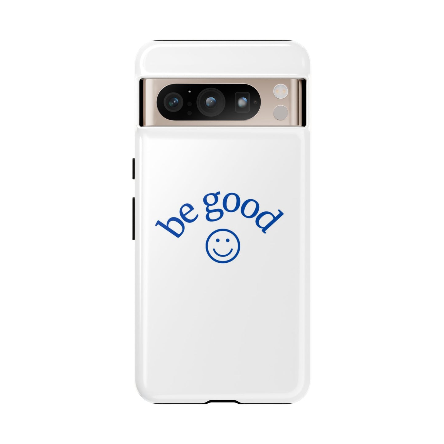 Simple Be Good Phone Case