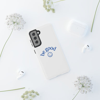 Simple Be Good Phone Case