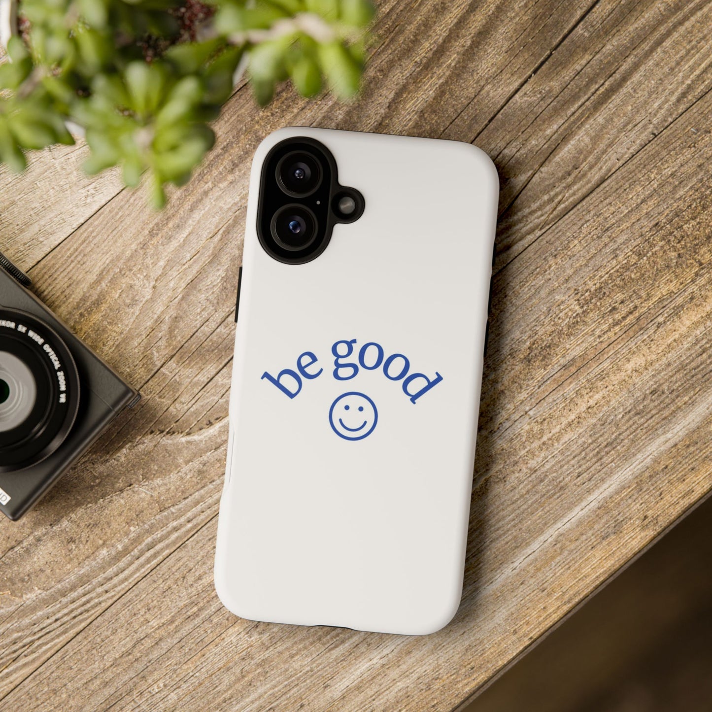 Simple Be Good Phone Case