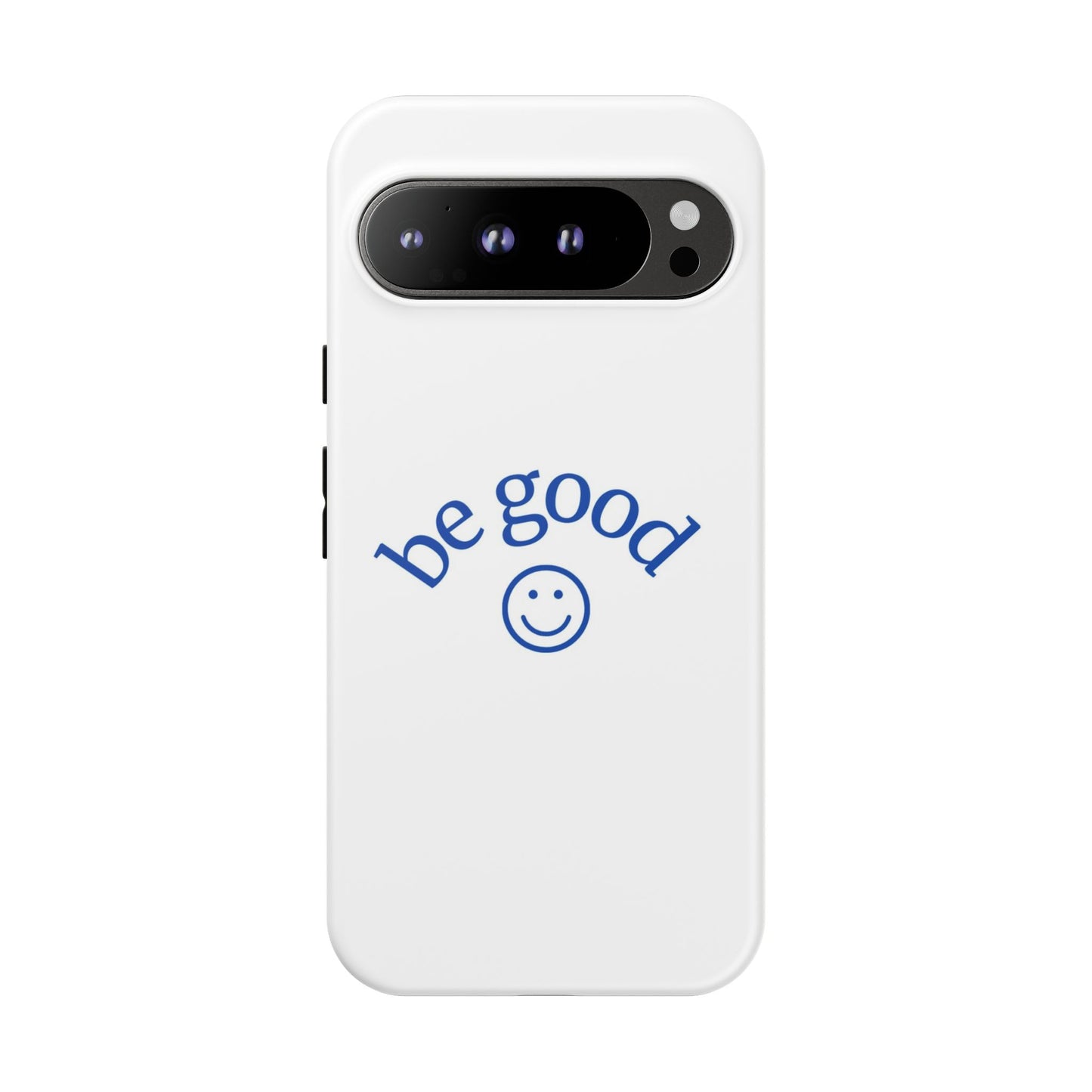 Simple Be Good Phone Case