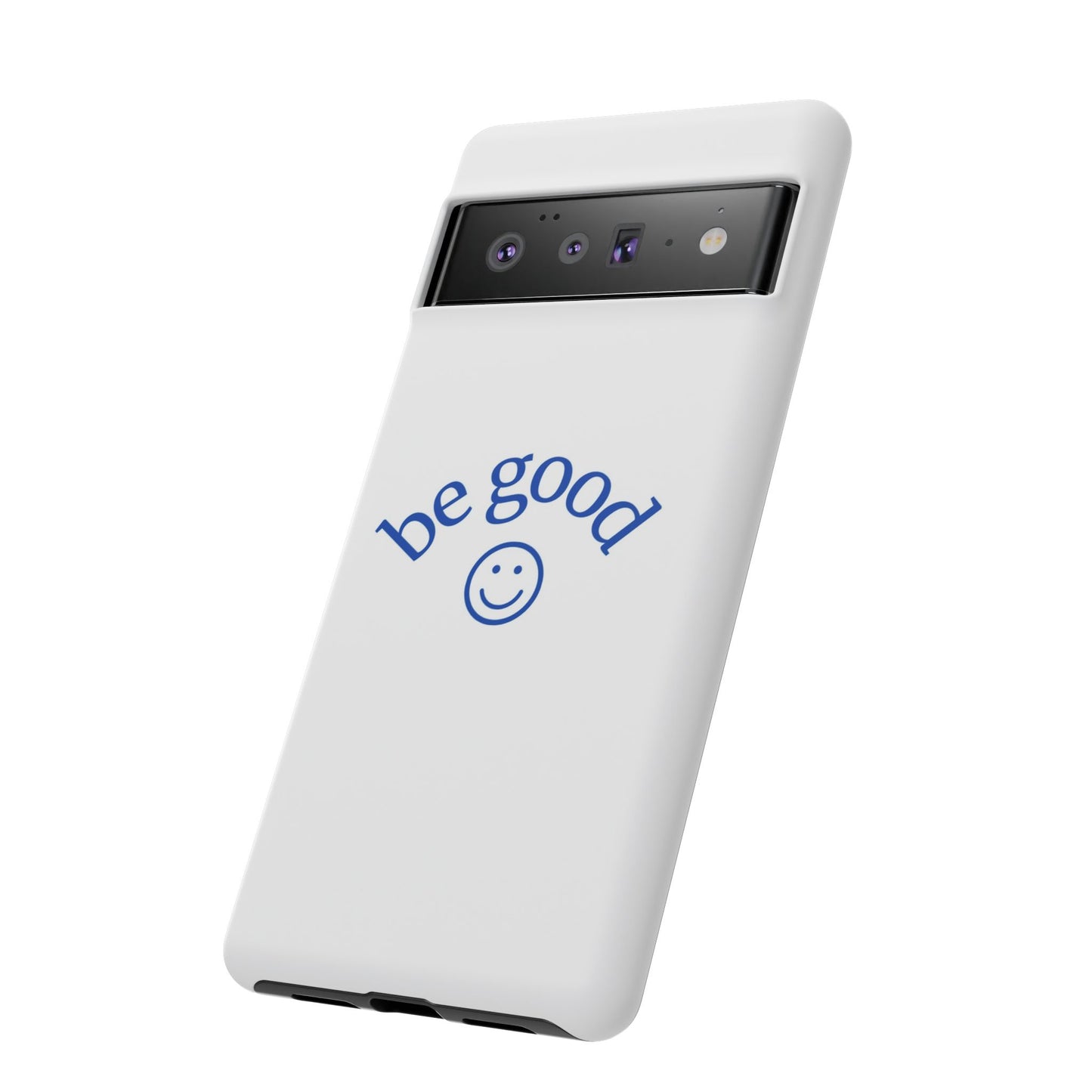 Simple Be Good Phone Case