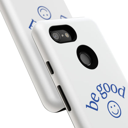 Simple Be Good Phone Case