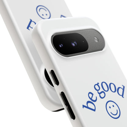 Simple Be Good Phone Case