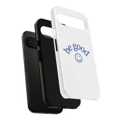 Simple Be Good Phone Case