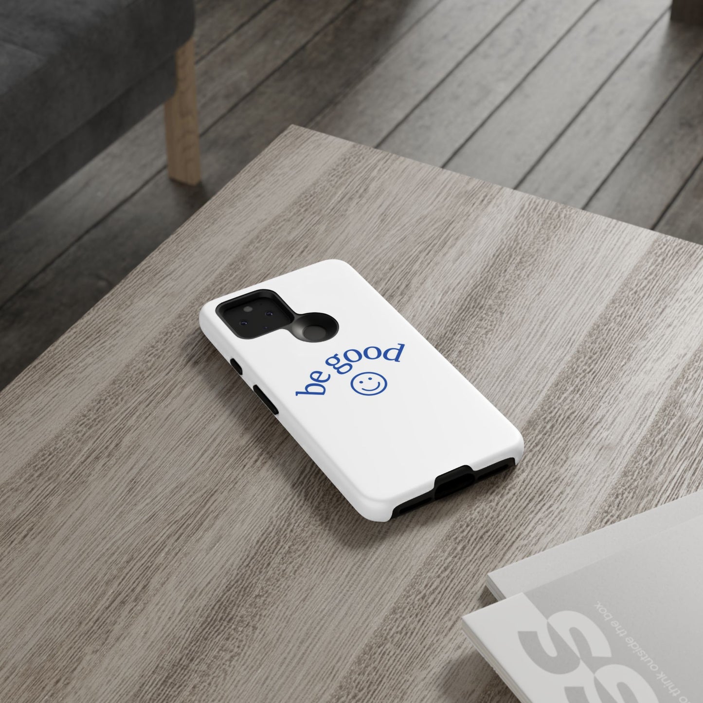 Simple Be Good Phone Case