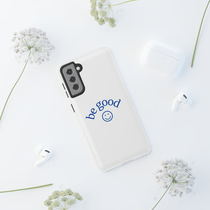 Simple Be Good Phone Case