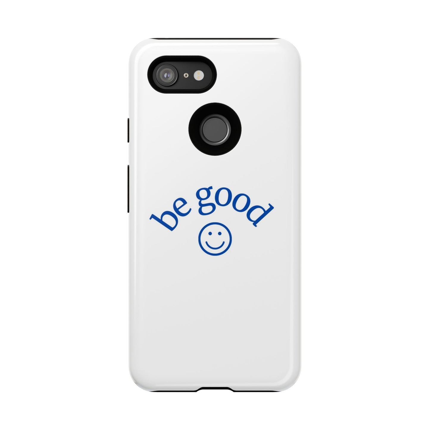 Simple Be Good Phone Case