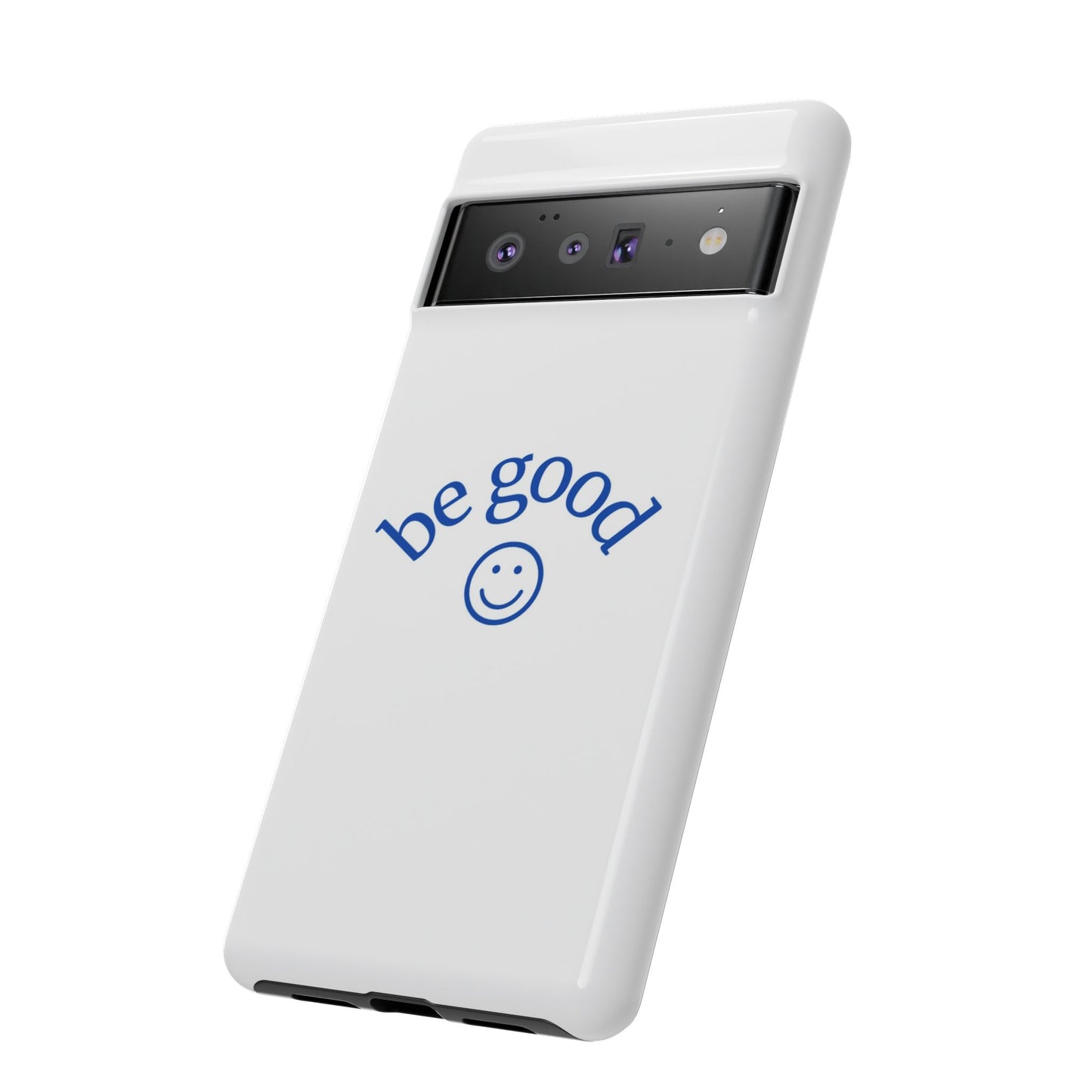 Simple Be Good Phone Case