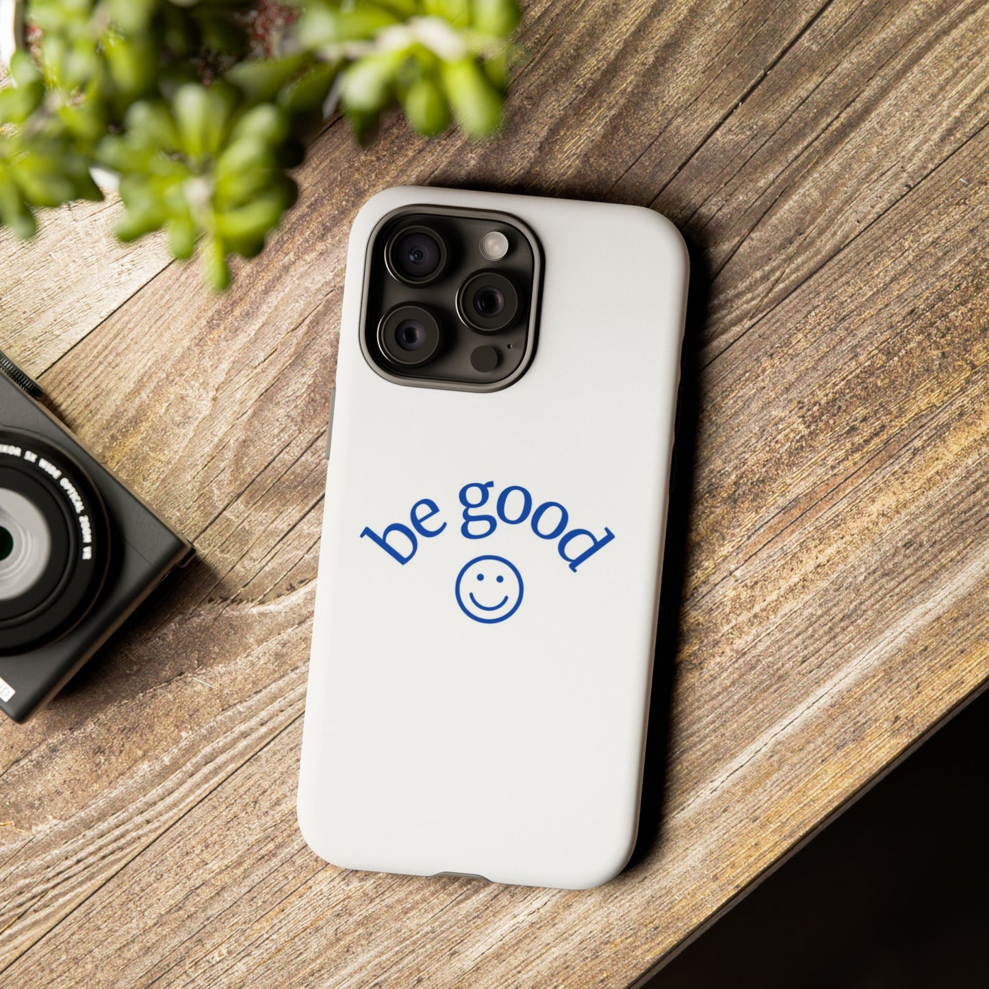 Simple Be Good Phone Case