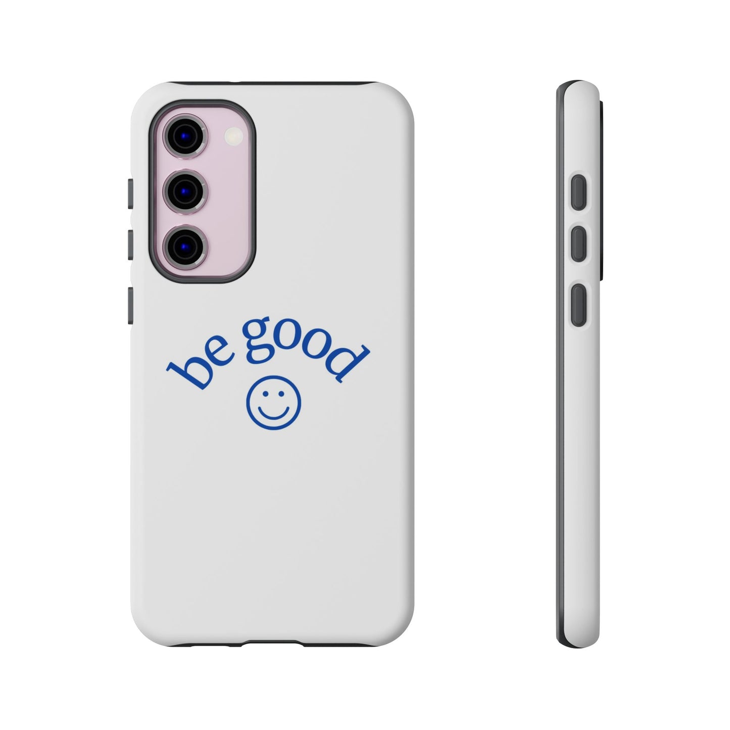Simple Be Good Phone Case