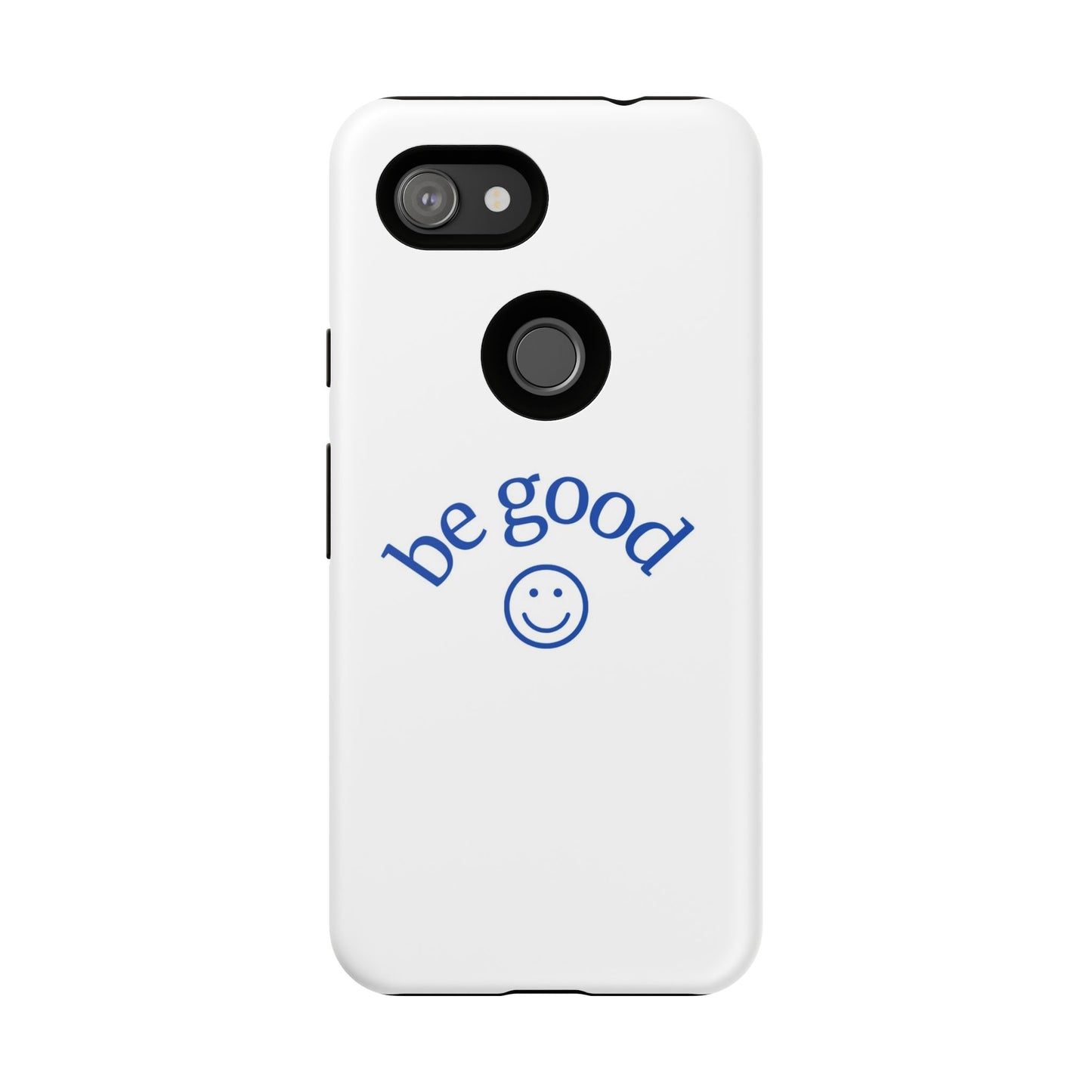 Simple Be Good Phone Case