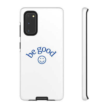 Simple Be Good Phone Case