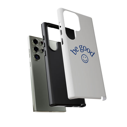 Simple Be Good Phone Case