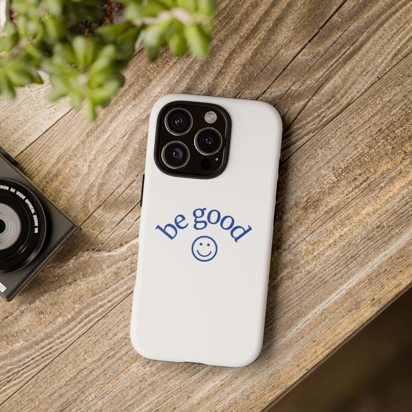 Simple Be Good Phone Case