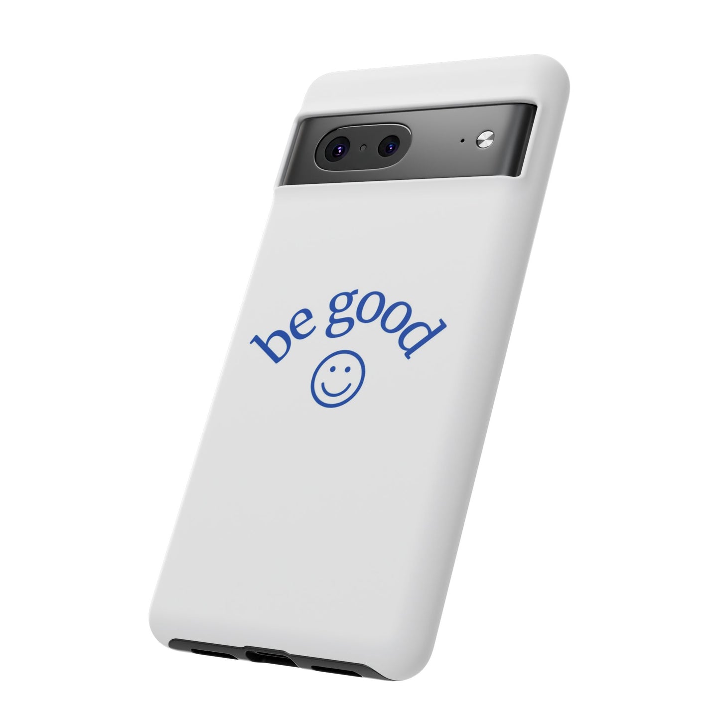 Simple Be Good Phone Case