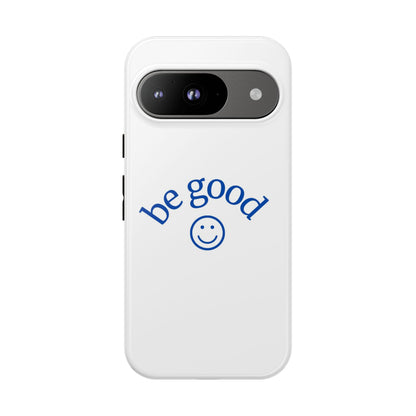 Simple Be Good Phone Case
