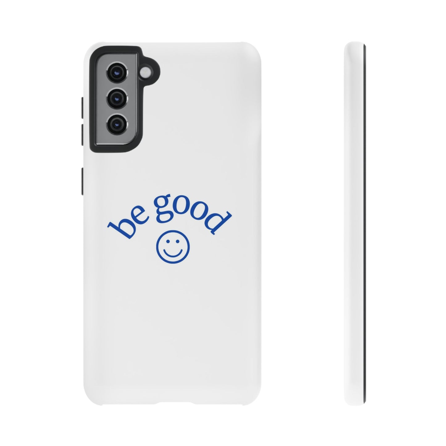 Simple Be Good Phone Case