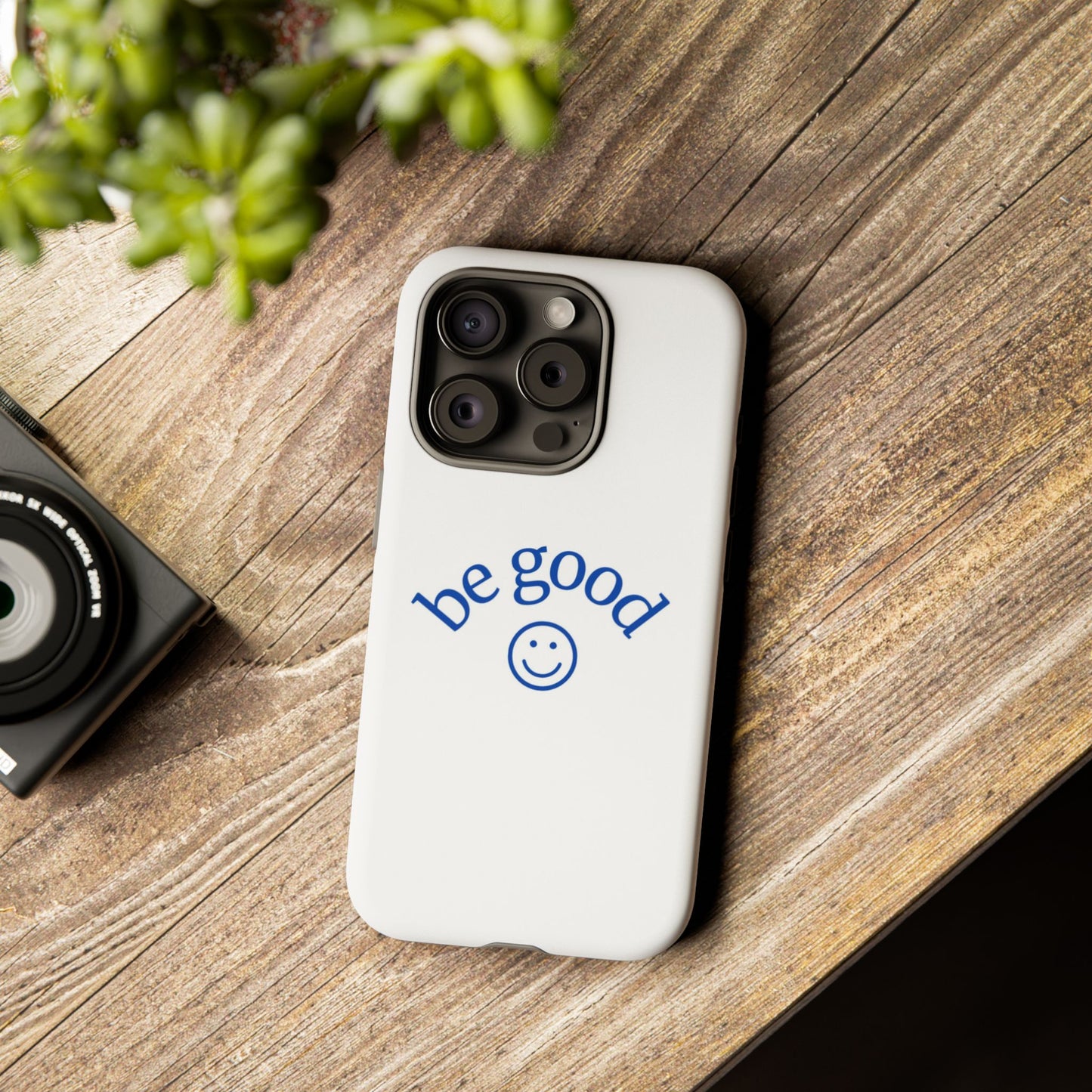 Simple Be Good Phone Case