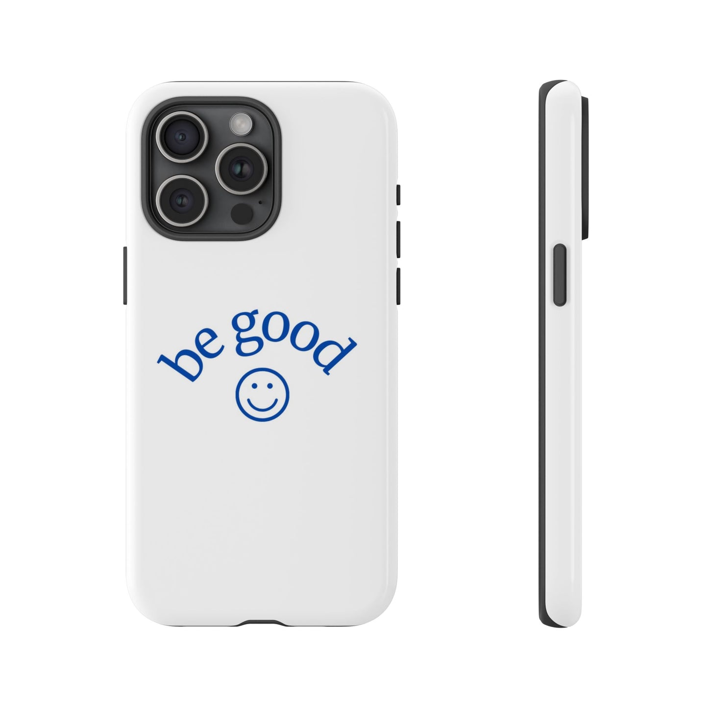 Simple Be Good Phone Case