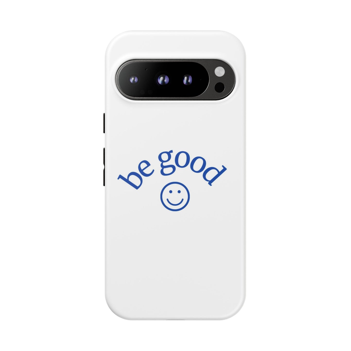 Simple Be Good Phone Case