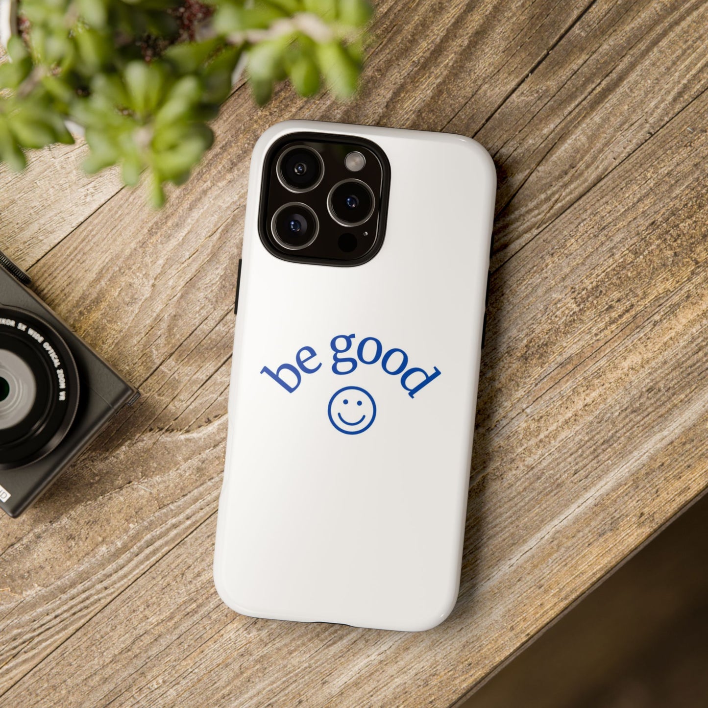 Simple Be Good Phone Case