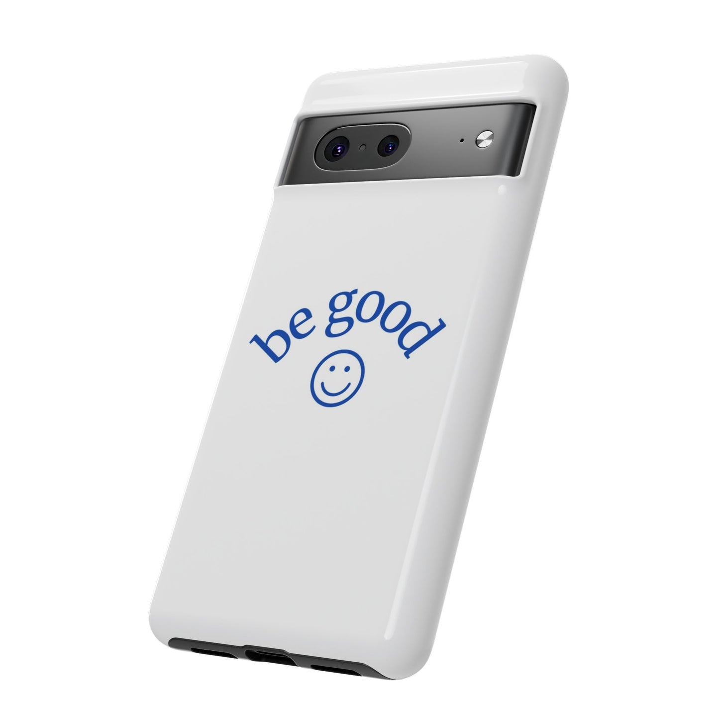 Simple Be Good Phone Case
