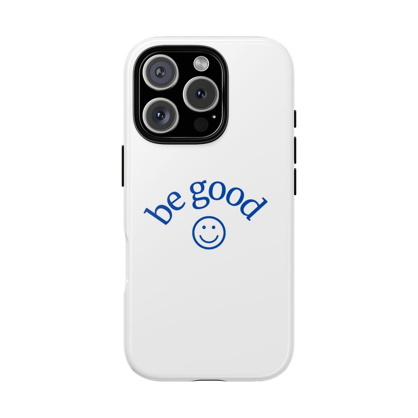 Simple Be Good Phone Case
