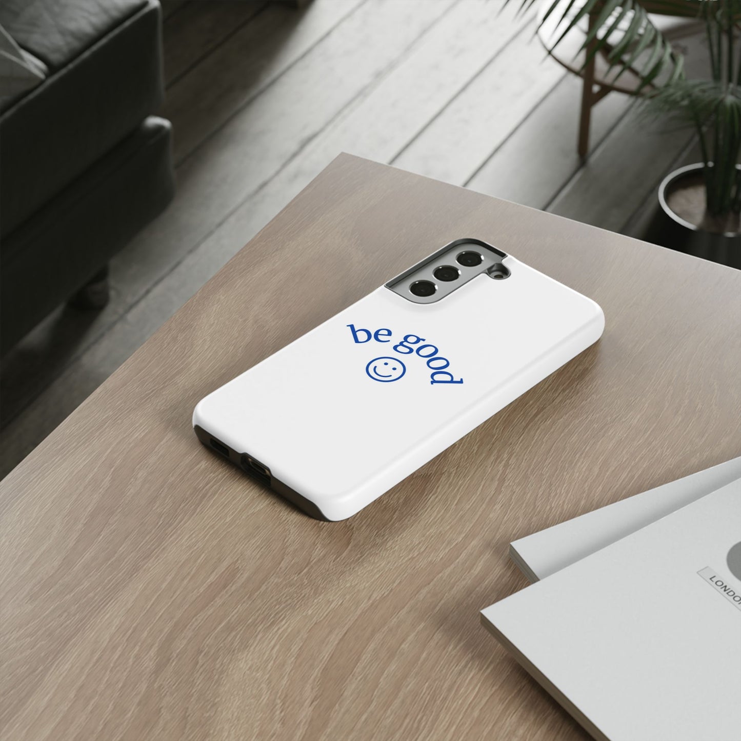 Simple Be Good Phone Case