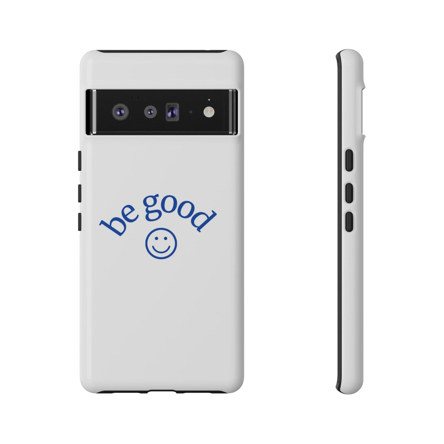 Simple Be Good Phone Case