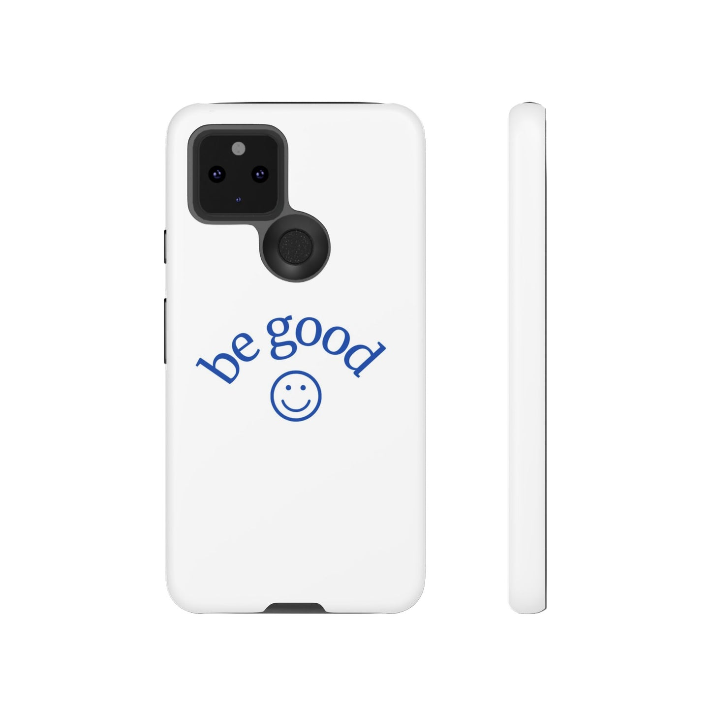 Simple Be Good Phone Case