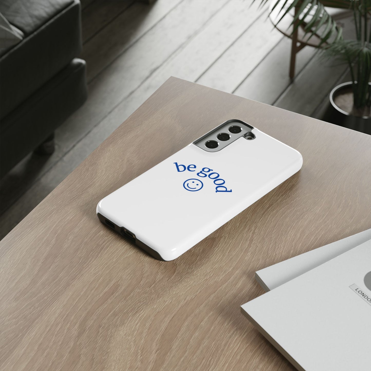 Simple Be Good Phone Case