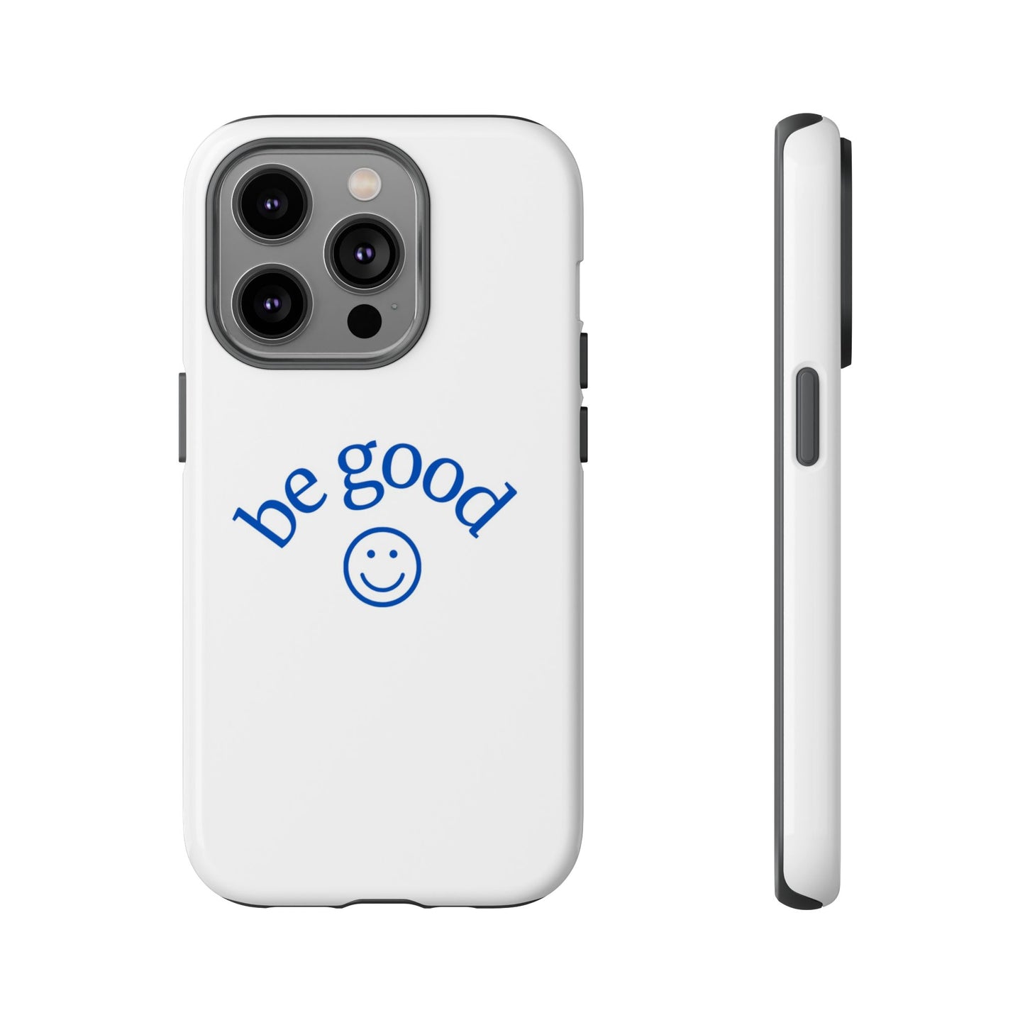 Simple Be Good Phone Case