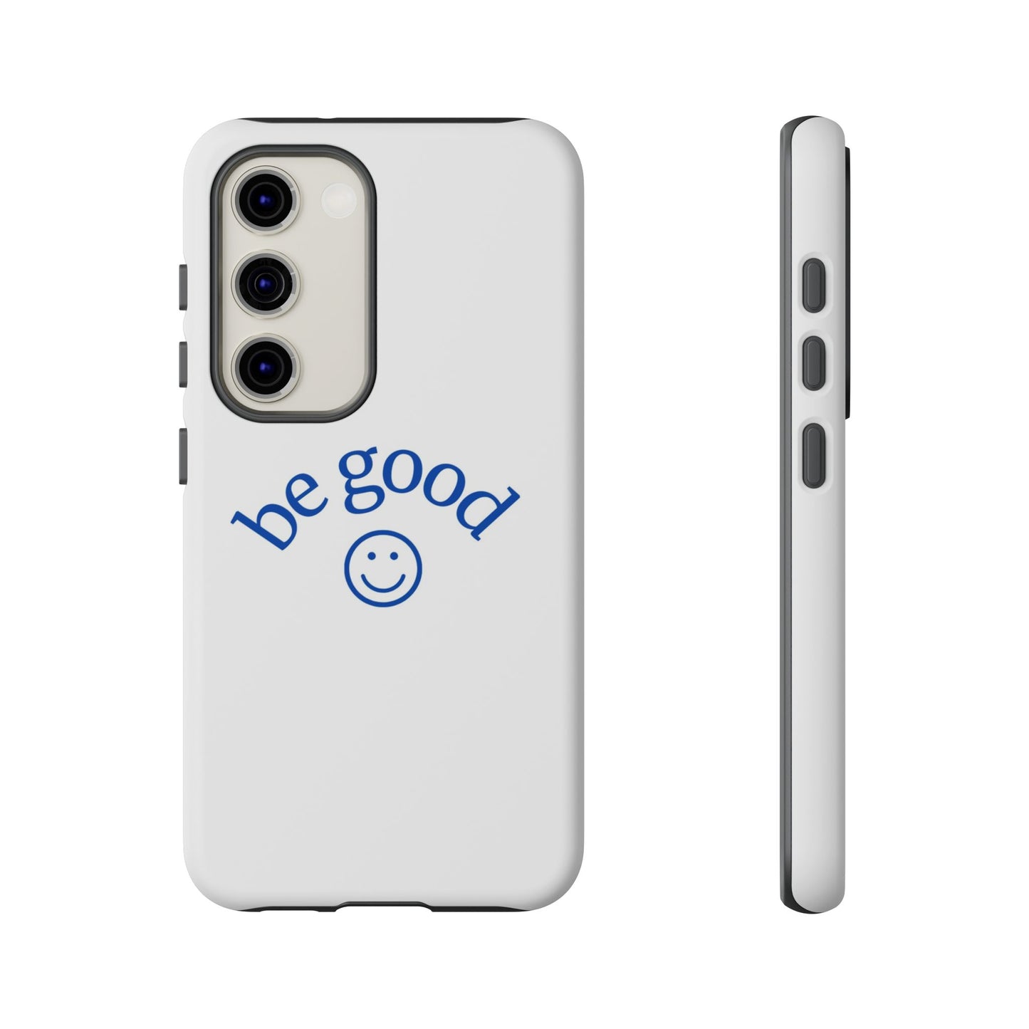 Simple Be Good Phone Case