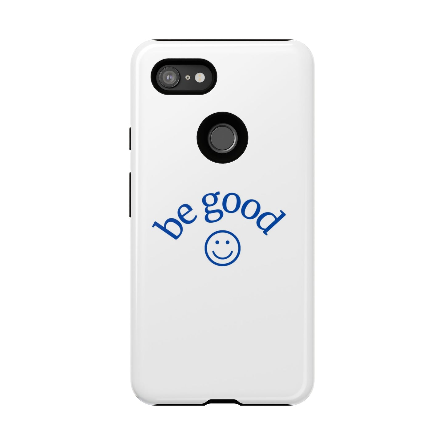 Simple Be Good Phone Case