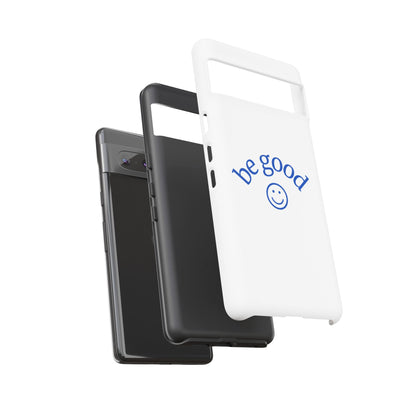 Simple Be Good Phone Case