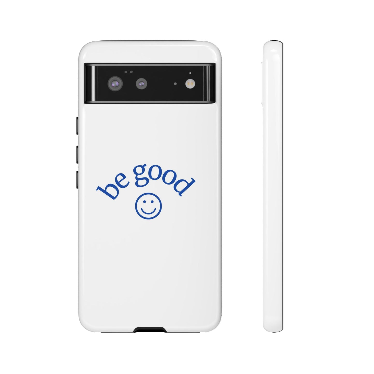 Simple Be Good Phone Case
