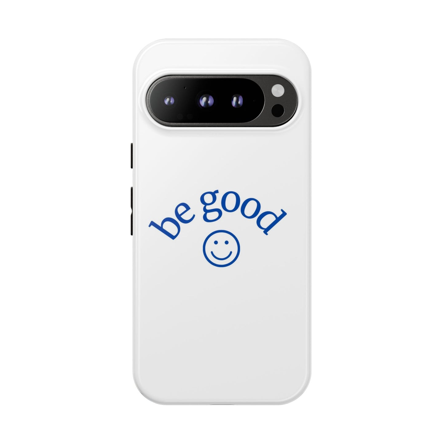 Simple Be Good Phone Case