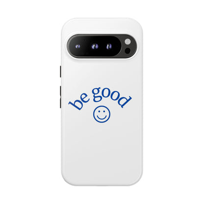 Simple Be Good Phone Case