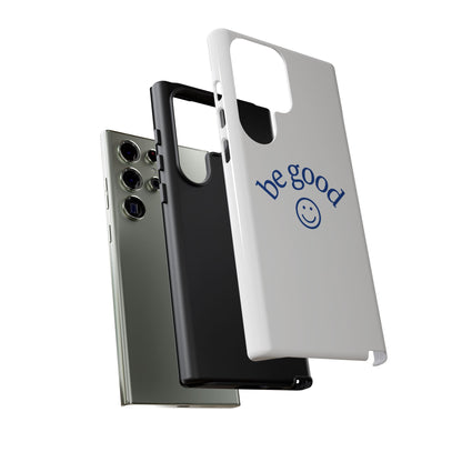 Simple Be Good Phone Case