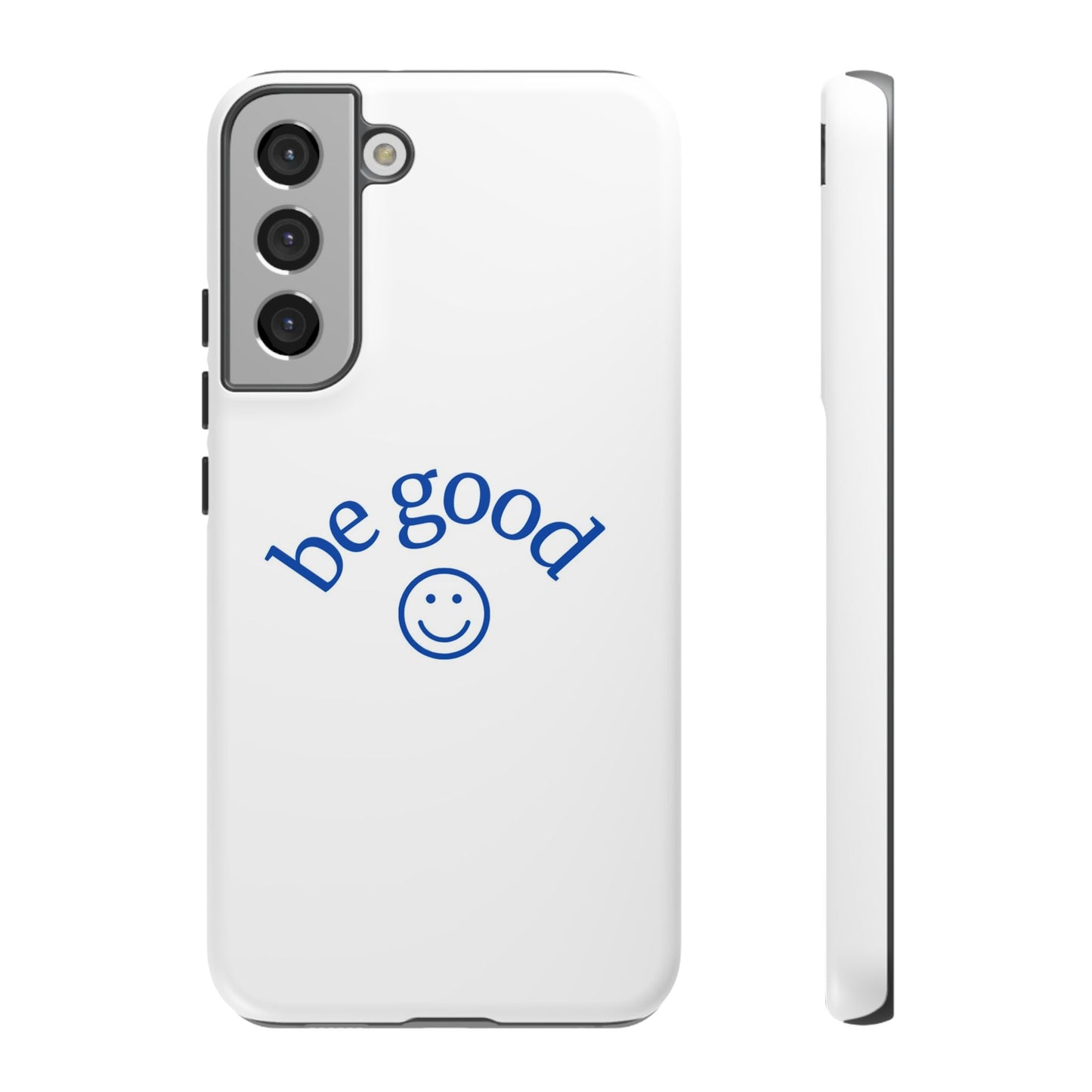 Simple Be Good Phone Case