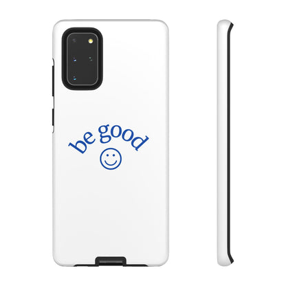 Simple Be Good Phone Case