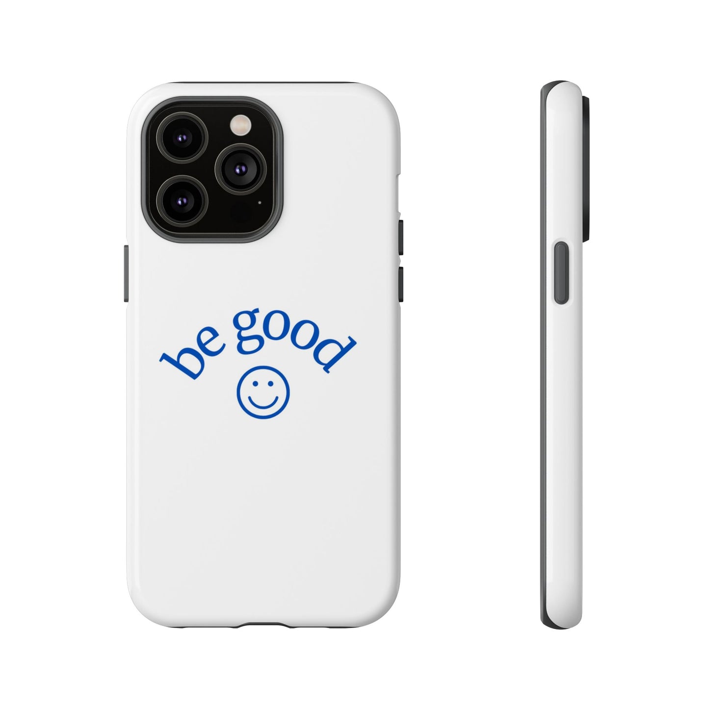 Simple Be Good Phone Case
